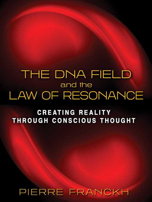 Title details for The DNA Field and the Law of Resonance by Pierre Franckh - Wait list